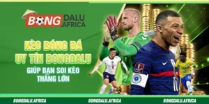 Kèo Bóng Đá Uy Tín Bongdalu – Giúp Bạn Soi Kèo Thắng Lớn