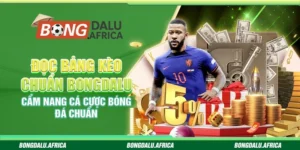 Đọc Bảng Kèo Chuẩn Bongdalu – Cẩm Nang Cá Cược Bóng Đá Chuẩn