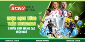 Nhận Định Từng Trận Bongdalu – Chuẩn Giúp Nâng Cao Hiệu Quả 