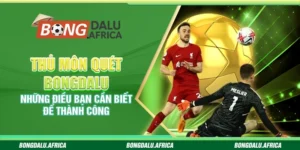 Thủ Môn Quét – Những Điều Bạn Cần Biết Để Thành Công