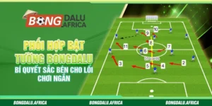 Phối hợp bật tường Bongdalu - Bí quyết sắc bén cho lối chơi ngắn