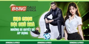 Mẹo Chọn Đội Chủ Nhà – Những Bí Quyết Dễ Áp Dụng