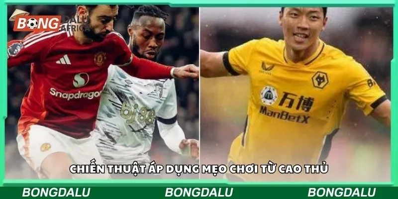 Chiến thuật áp dụng mẹo chơi từ cao thủ