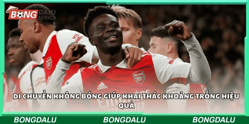 Di chuyển không bóng giúp khai thác khoảng trống hiệu quả.