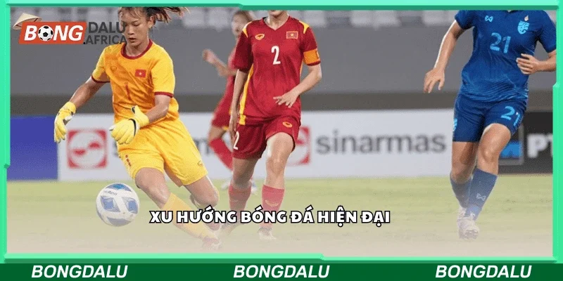 Xu hướng bóng đá hiện đại 