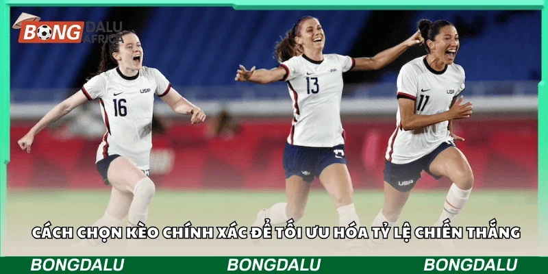 Cách chọn kèo chính xác để tối ưu hóa tỷ lệ chiến thắng