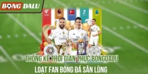 Thống Kê Thời Gian Thực – Tính Năng Vừa Ra Mắt Trên Bongdalu