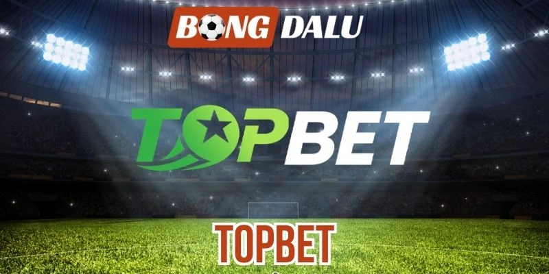 Topbet – Thương Hiệu Tỷ Lệ Kèo Trực Tuyến Với Ưu Đãi Hấp Dẫn