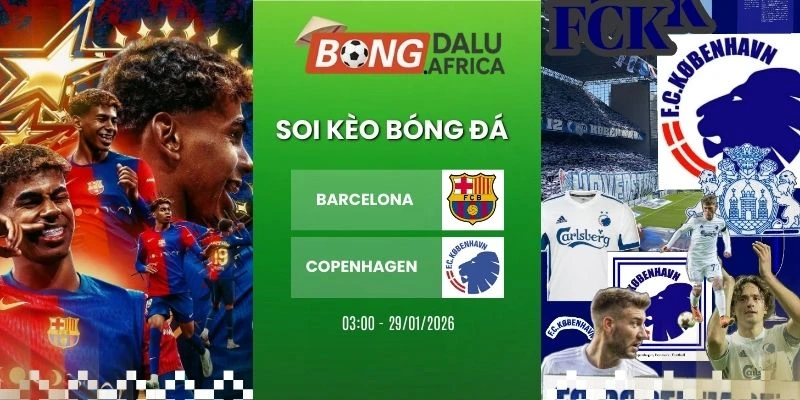 Tỷ lệ kèo Barcelona vs Copenhagen – C1, 29/01/2026