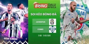 Tỷ lệ kèo Juventus vs Como - Serie A, 21/02/2026