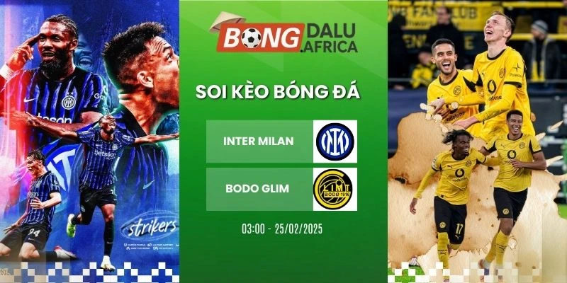 Soi Kèo Bóng Đá Inter Milan Vs Bodo Glimt – Cup C1, 25/02/2026