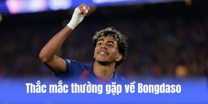 FAQ - Băn khoăn cần giải đáp về Bongdaso